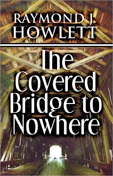 The Covered Bridge to Nowhere