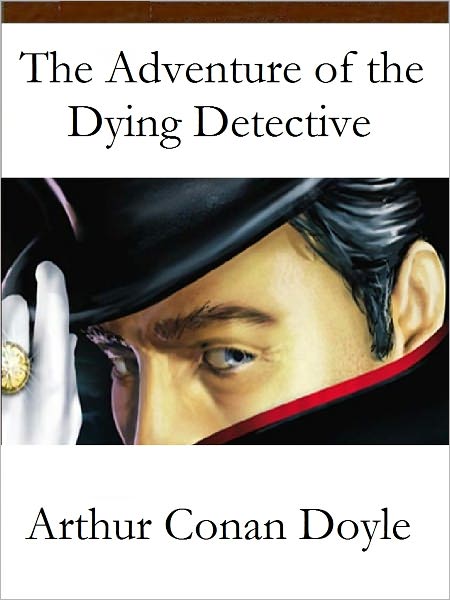 The Adventure of the Dying Detective