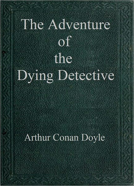 The Adventure of the Dying Detective