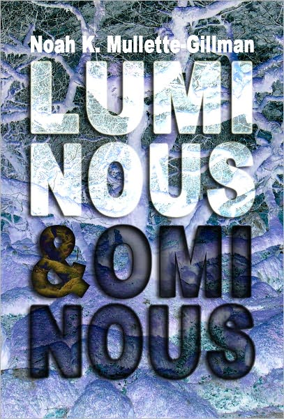 Luminous and Ominous