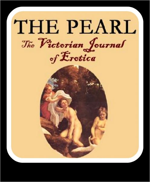 The Pearl: The Victorian Journal of Erotica(complete collection)