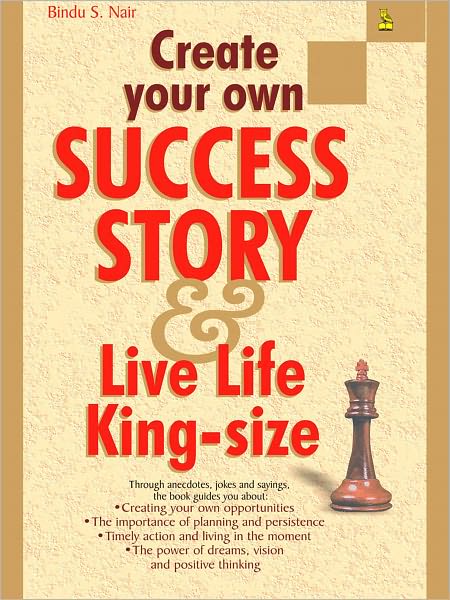 Create Your Own Success Story & Live Life King-Size