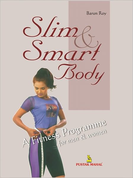 Slim And Smart Body - A Fitness Programme For Men And Women