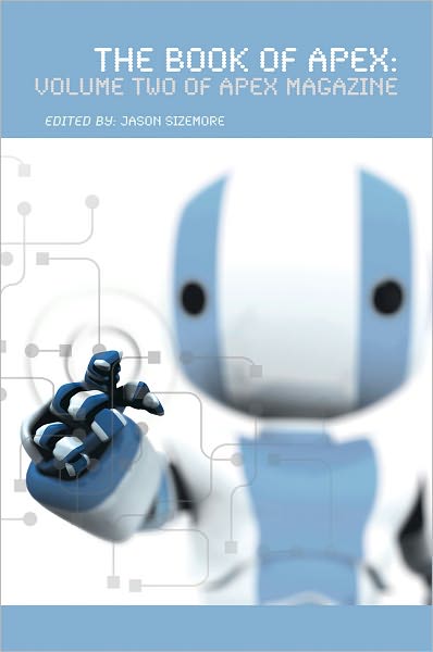 The Book of Apex: Volume 2 of Apex Magazine