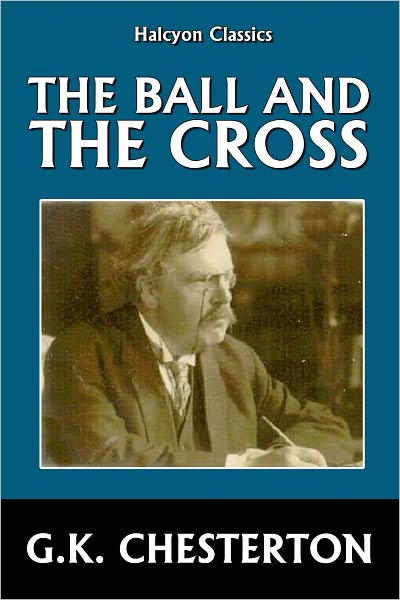 The Ball and the Cross by G.K. Chesterton