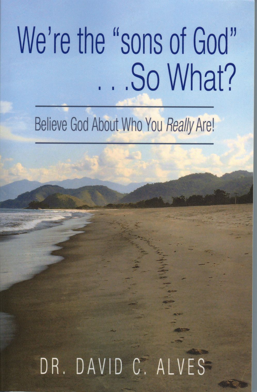 We're the sons of God . . . So What?