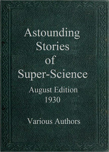 Astounding Stories of Super Science August Edition 1930