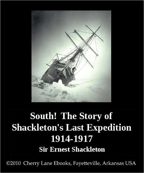 South! The Story of Shackleton's Last Expedition 1914-1917