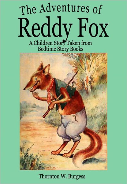 The Adventures of Reddy Fox: A Children Story Taken from Bedtime Story Books