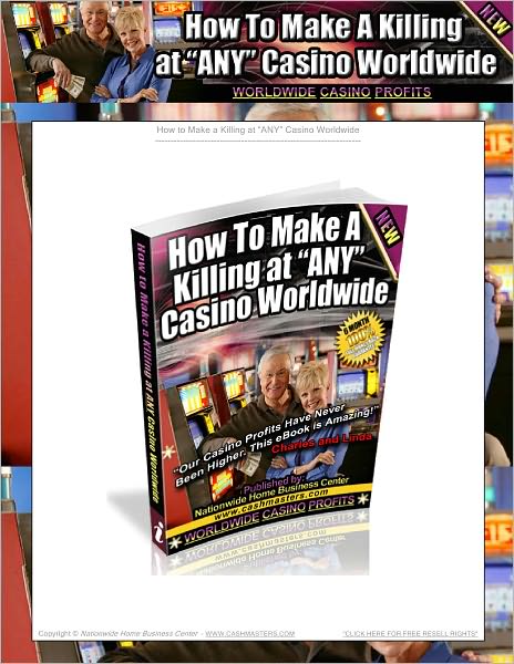 How To Make A Killing At Any Casino Worldwide
