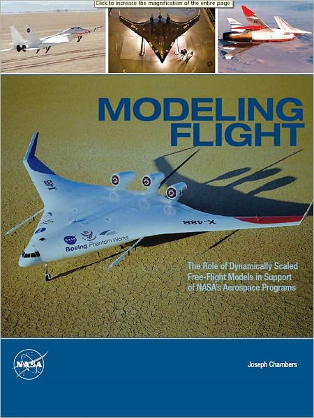 Modeling Flight: The Role of Dynamically Scaled Free-Flight Models in Support of NASA's Aerospace Programs