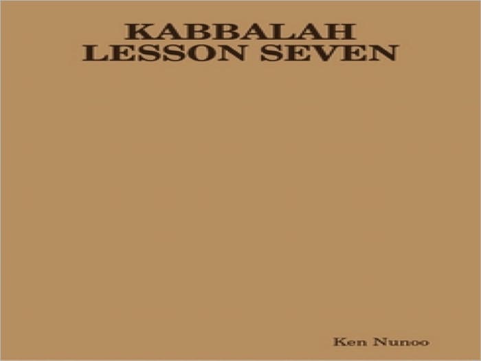 KABBALAH LESSON SEVEN