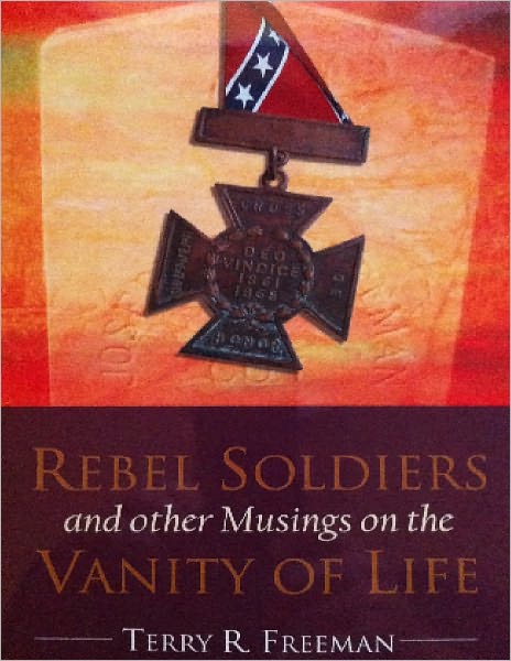 Rebel Soldiers and other Musings on the Vanity of Life