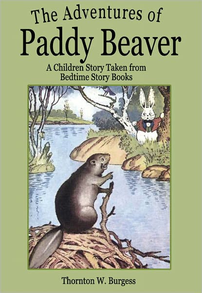 The Adventures of Paddy Beaver: A Children Story Taken from Bedtime Story Books