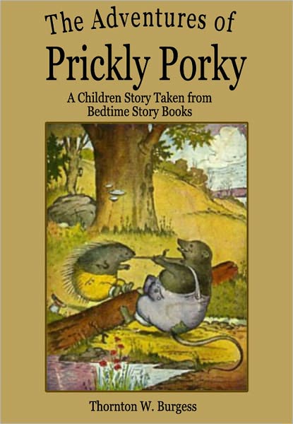The Adventures of Prickly Porky: A Children Story Taken from Bedtime Story Books