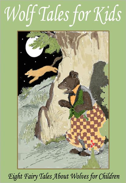 Wolf Tales for Kids: Eight Fairy Tales About Wolves for Children