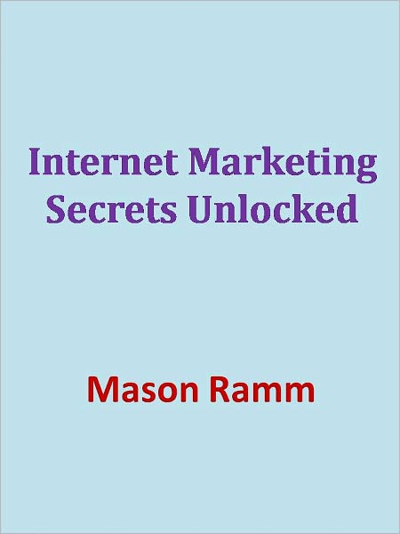 Internet Marketing Secrets Unlocked