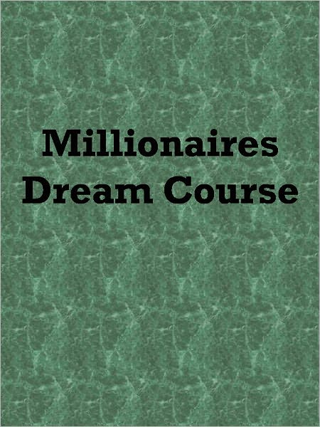 Millionaires Dream Course