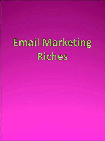 Email Marketing Riches