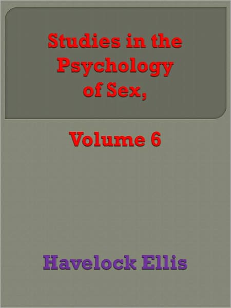 Studies in the Psychology of Sex, Volume 6