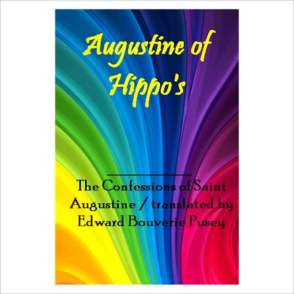 The Confessions of Saint Augustine [ By: Augustine of Hippo]