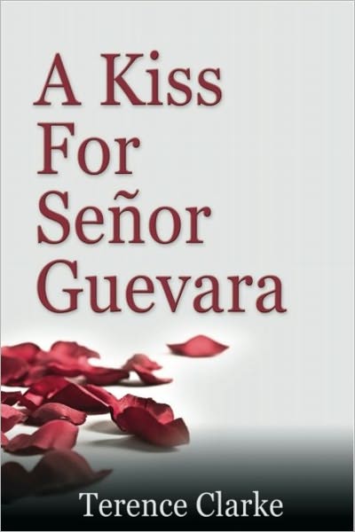 A Kiss for Se&ntilde;or Guevara