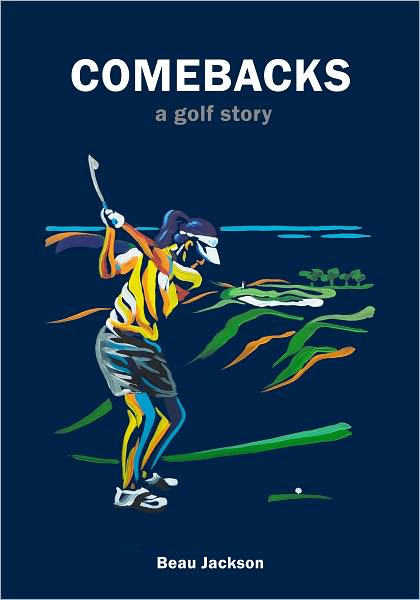 Comebacks, a golf story