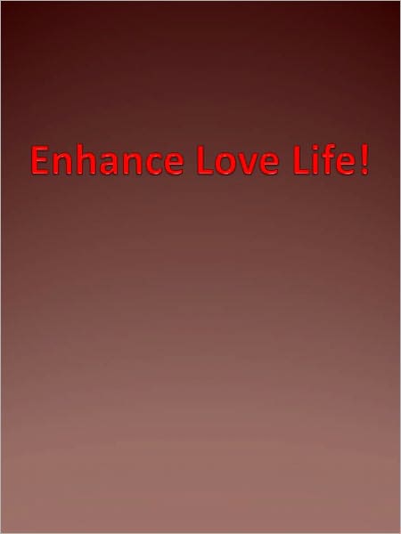 Enhance Love Life!