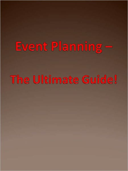 Event Planning - The Ultimate Guide!