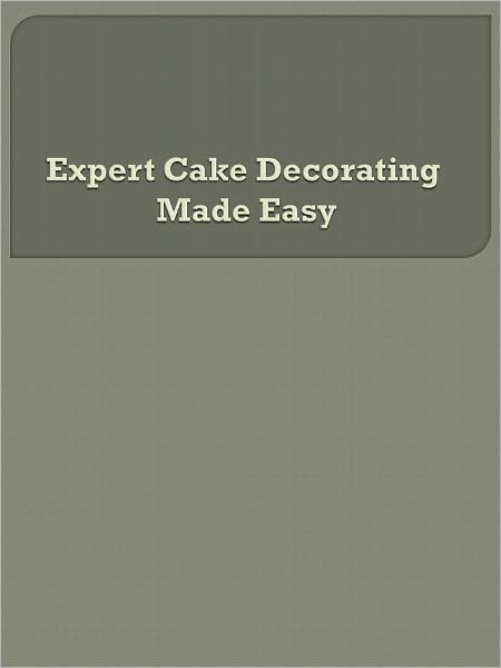 Expert Cake Decorating Made Easy