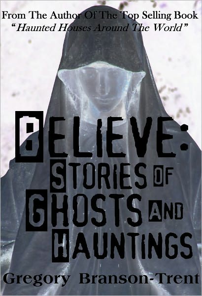 Believe: Stories of Ghosts and Hauntings