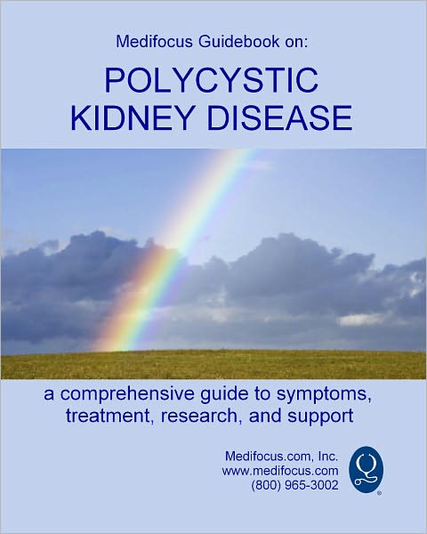 Medifocus Guidebook on: Polycystic Kidney Disease