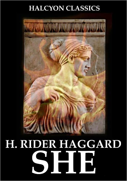 The SHE Series by H. Rider Haggard