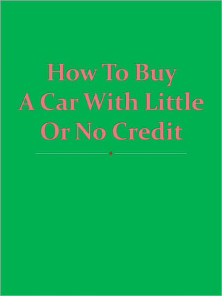 How To Buy A Car With Little Or No Credit