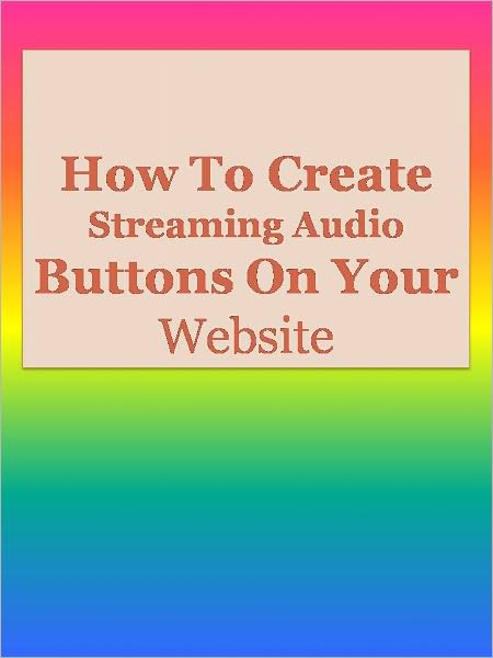 How To Create Streaming Audio Buttons On Your Website