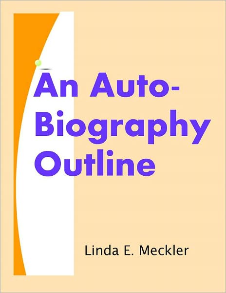 An Auto-Biography Outline