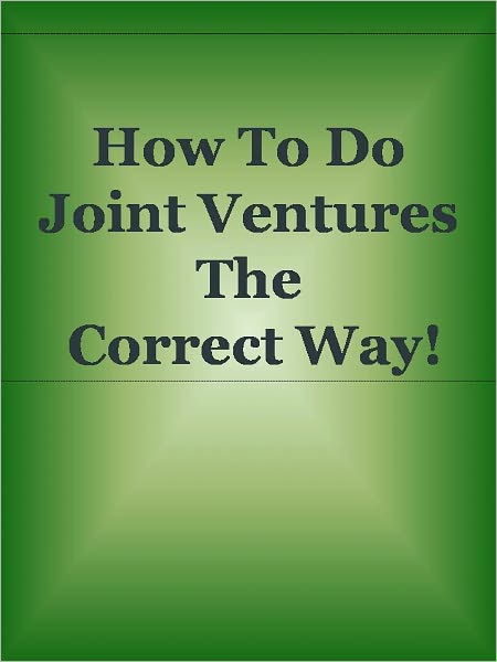 How To Do Joint Ventures The Correct Way!