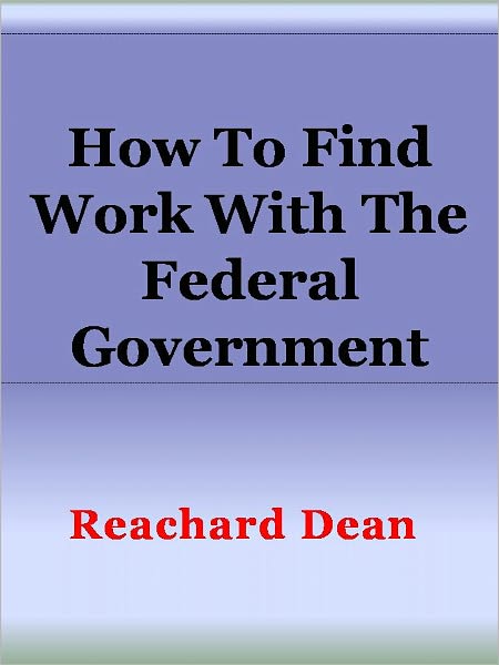 How To Find WORK WITH THE FEDERAL GOVERNMENT