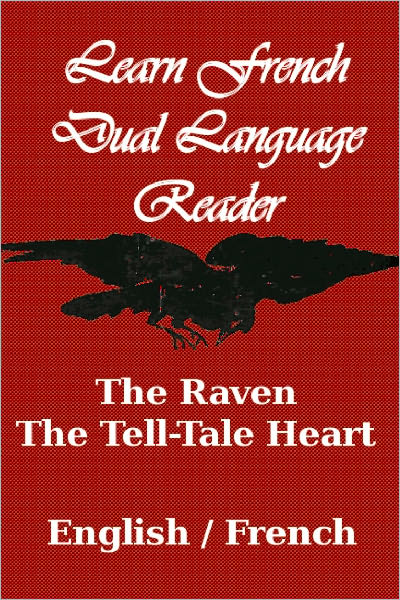 Learn French - Dual Language Reader: The Raven & The Tell-Tale Heart (English/French)