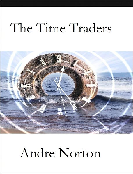 The Time Traders (Time Traders Series #1)