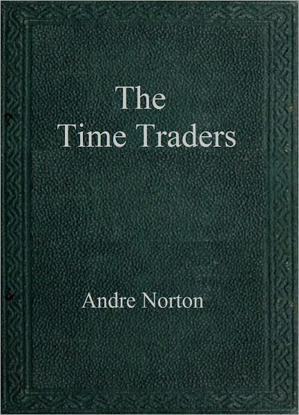 The Time Traders (Time Traders Series #1)