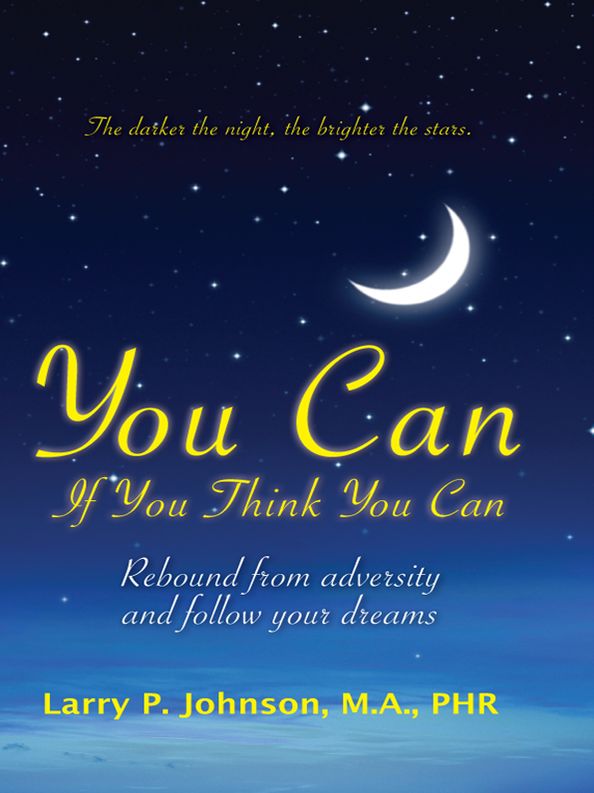 You Can If You Think You Can: Rebound From Adversity and Follow Your Dream