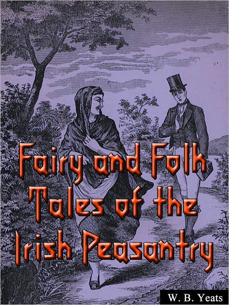 Fairy And Folk Tales Of The Irish Peasantry