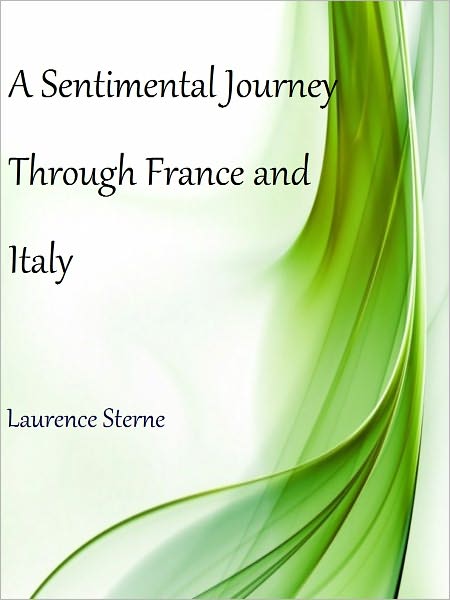 A Sentimental Journey Through France and Italy