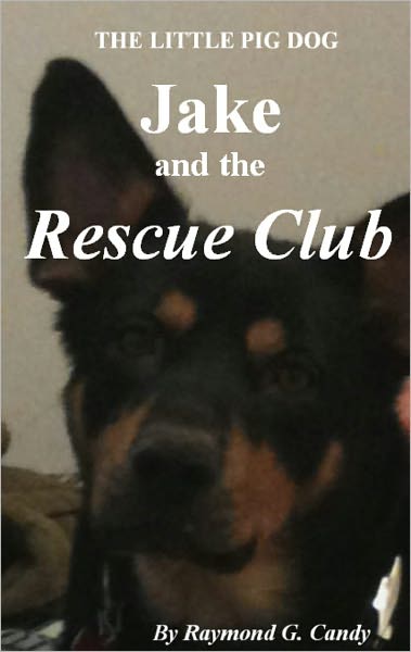 The Little Pig Dog Jake and the Rescue Club