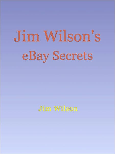 Jim Wilson's eBay Secrets