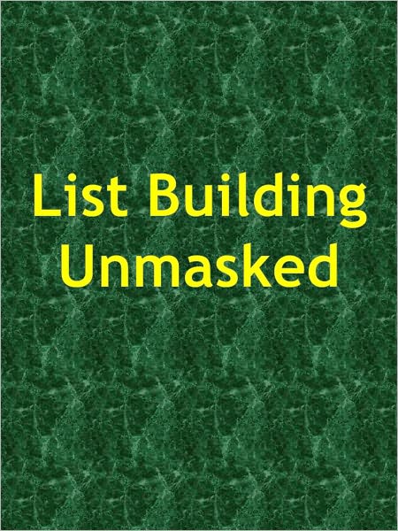 List Building Unmasked