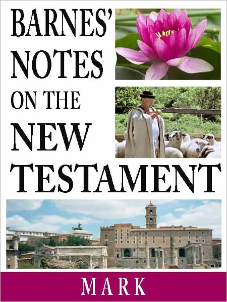 Barnes' Notes on the New Testament-Book of Mark