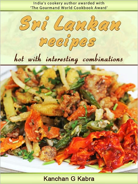 Sri Lankan Recipes Hot With Interesting Combinations