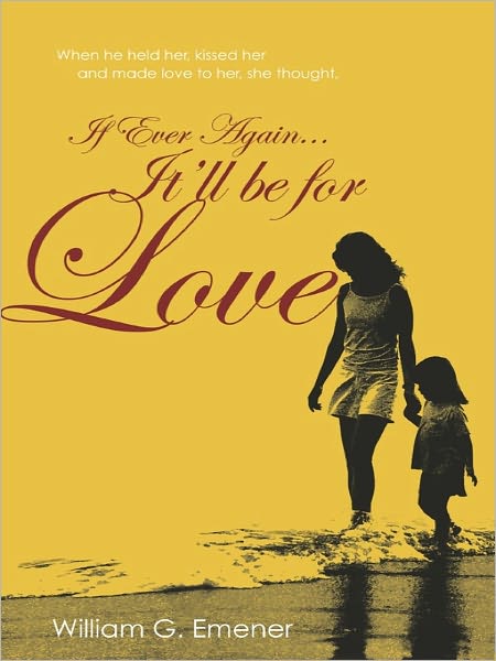 If Ever Again... It'll be for Love